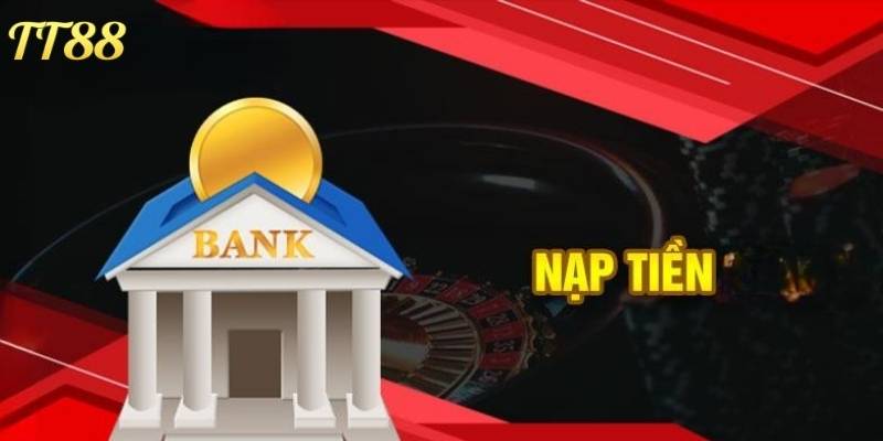Người chơi có thể nạp tiền TT88 bằng hình thức chuyển khoản